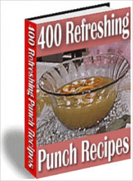 Title: 400 Refreshing Punch Recipes, Author: Lou Diamond