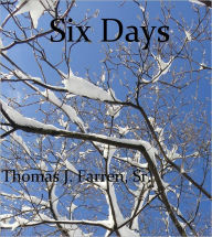 Title: Six Days, Author: Thomas J. Farren