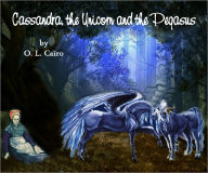 Title: Cassandra, the Unicorn and the Pegasus, Author: O. L. CAIRO