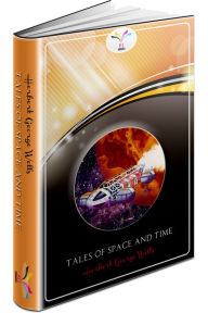 Title: Tales of Space and Time: Herbert Wells / FLT CLASSICS, Author: H. G. Wells