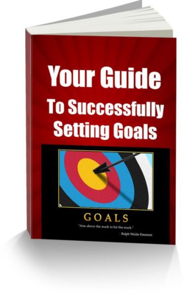 Your Guide to Successfully Setting Goals
