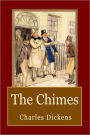 The Chimes: A Goblin Story of Some Bells that Rang an Old Year Out and a New Year In