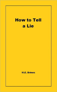 Title: How to Tell a Lie, Author: M.E. Brines