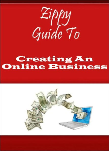Zippy Guide To Creating An Online Business