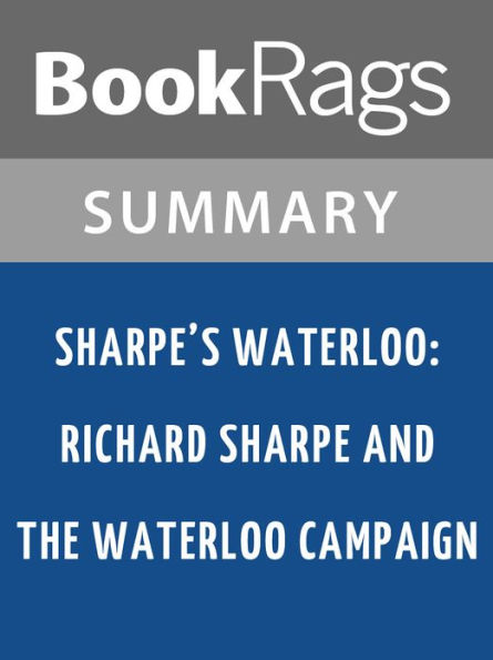 Sharpe's Waterloo: Richard Sharpe and the Waterloo Campaign by Bernard Cornwell l Summary & Study Guide