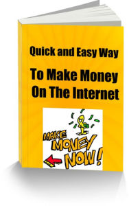 Title: Quick and Easy Ways To Make Money On The Internet, Author: Sandy Hall