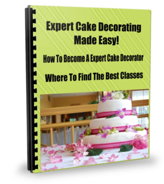 How To Become A Expert Cake Decorator Where To Find The Best Classes