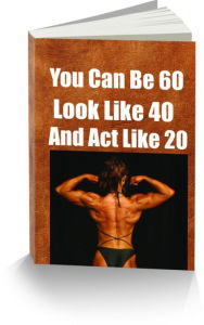 Title: You Can Be 60-Look Like 40-And Act Like 20, Author: Sandy Hall