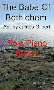 Title: The Babe Of Bethlehem, Author: James Gilbert