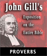 Title: John Gill's Exposition on the Entire Bible-Book of Proverbs, Author: John Gill