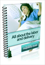 Title: All about The Labor and Delivery, Author: Anonymous