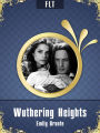 Wuthering Heights: Emily Bronte / FLT CLASSICS