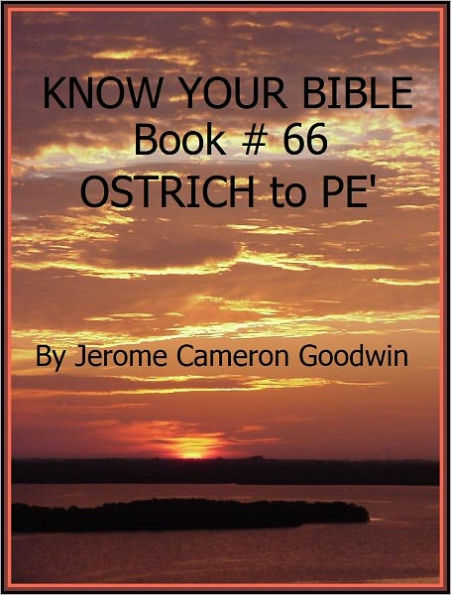 OSTRICH to PE' - Book 66 - Know Your Bible