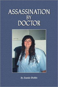 Title: Assasination by Doctor, Author: Jeanie Breedwell Dobbs