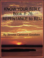 REPENTANCE to REU - Book 76 - Know Your Bible