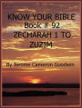 ZECHARAH 1 TO ZUZIM - Book 92 - Know Your Bible