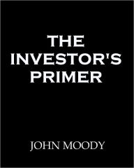 Title: How to Invest in the Stock Market: Investor's Primer on Investing in Stocks and Stock Market Investing Tips, Author: John Moody