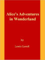 Alice's Adventures in Wonderland [NOOK eBook classics with optimized navigation]