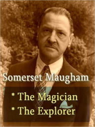 Title: Somerset Maugham - The Magician, & The Explorer, Author: Somerset Maugham