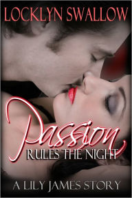 Title: Passion Rules the Night (Vampire Dance #6) (Menage / Paranormal Erotic Romance / Erotica), Author: Locklyn Swallow