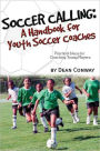 Soccer Calling: A Handbook for Youth Soccer Coaches