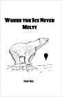 Where the Ice Never Melts