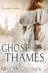 Title: Ghost of the Thames, Author: May McGoldrick