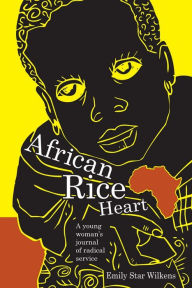 Title: African Rice Heart, Author: Emily Star Wilkens