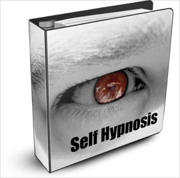Self-Hypnosis Made Easy: Secrets To Successful Self Hypnosis