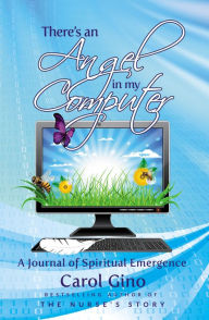 Title: There's An Angel In My Computer, Author: Carol Gino