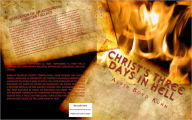 Title: Christ's Three Days in Hell: Revelation of an Astounding Christian Fallacy, Author: Alvin Boyd Kuhn