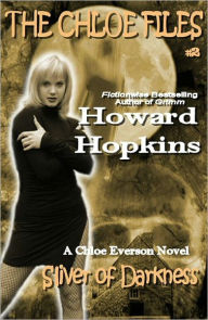 Title: The Chloe Files #2: Sliver of Darkness, Author: Howard Hopkins