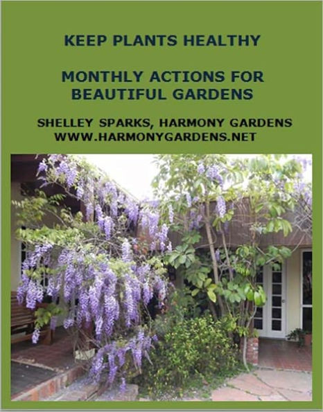 KEEP PLANTS HEALTHY MONTHLY ACTIONS FOR BEAUTIFUL GARDENS