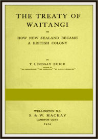 Title: The Treaty of Waitangi, Author: Thomas Lindsay Buick