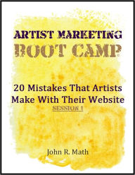 Title: Artist Marketing Boot Camp, Author: John R Math