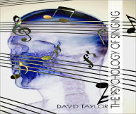Title: THE PSYCHOLOGY OF SINGING, Author: David Taylor