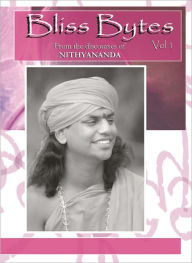 Title: Bliss Bytes Vol. 1, Author: Paramahamsa Nithyananda