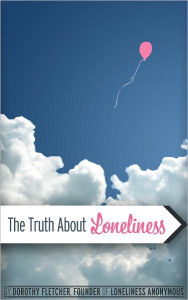 Title: The Truth About Loneliness, Author: Dorothy J. Fletcher