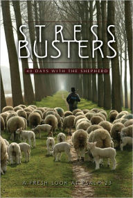 Title: StressBusters: 40 Days with the Shepherd, A Fresh Look at Psalm 23, Author: Phil Sommerville