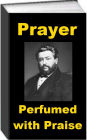 Prayer Perfumed With Praise