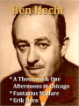 Ben Hecht — A Thousand and One Afternoons in Chicago, Fantazius Mallare, & Erik Dorn
