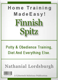 Title: Potty And Obedience Training, Diet And Everything Else For Your Finnish Spitz, Author: Nathanial Lordsburgh