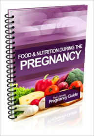 Title: Food and Nutrition during the Pregnancy, Author: Anonymous