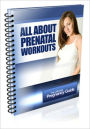 All About Prenatal Workouts