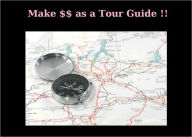 Title: Make Money As A Tour Guide!!!, Author: Diane Vander