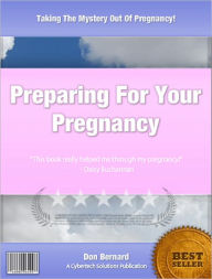 Title: Preparing For Your Pregnancy, Author: Don Bernard