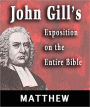 John Gill's Exposition on the Entire Bible-Book of Matthew