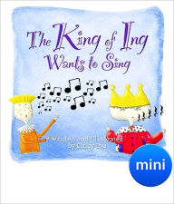 Title: The King of Ing Wants to Sing - Mini, Author: Cindy Lou