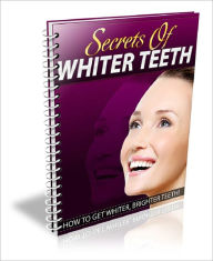 Title: Secrets of Whiter Teeth, Author: Anonymous