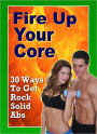 30 Ways to Get Rock Solid Abs (Fire Up Your Core)